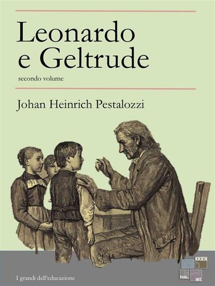 Leonardo e Geltrude. Vol. 2 - Johann Heinrich Pestalozzi - ebook