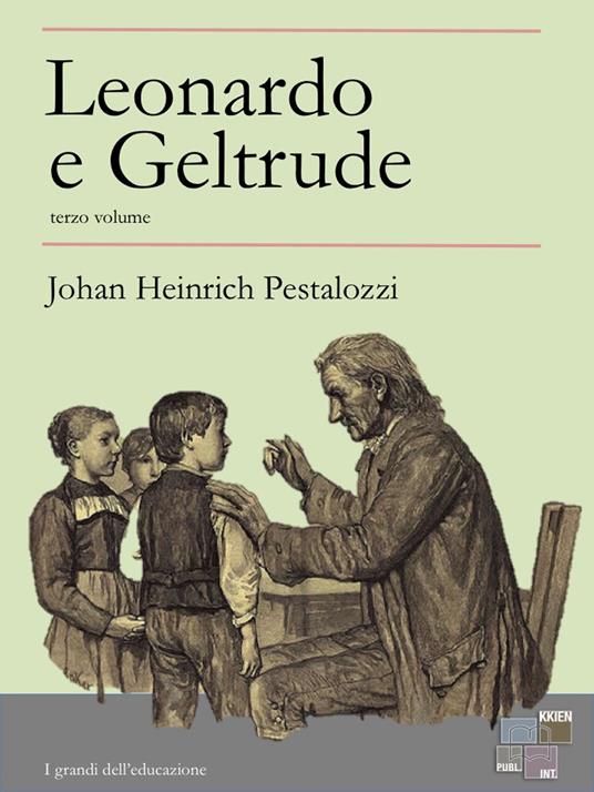 Leonardo e Geltrude. Vol. 3 - Johann Heinrich Pestalozzi - ebook