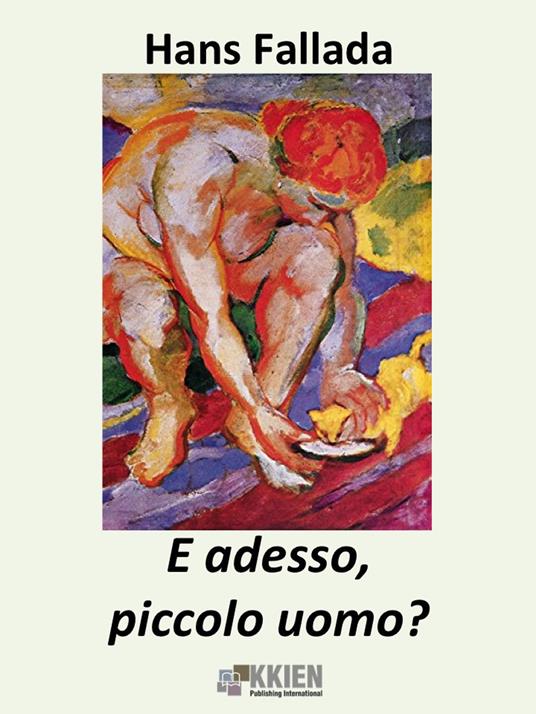 E adesso, piccolo uomo? - Hans Fallada - ebook