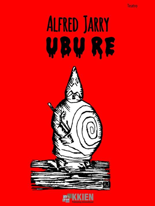 Ubu re - Alfred Jarry - ebook