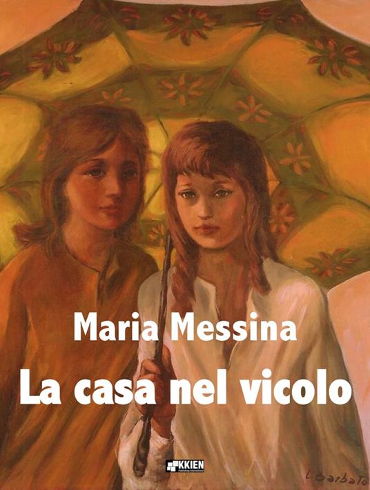 La casa nel vicolo - Maria Messina - ebook