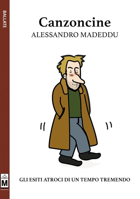 Canzoncine. Gli esiti atroci di un tempo tremendo - Alessandro Madeddu - ebook