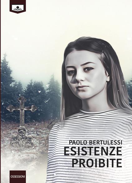 Esistenze proibite - Paolo Bertulessi - copertina