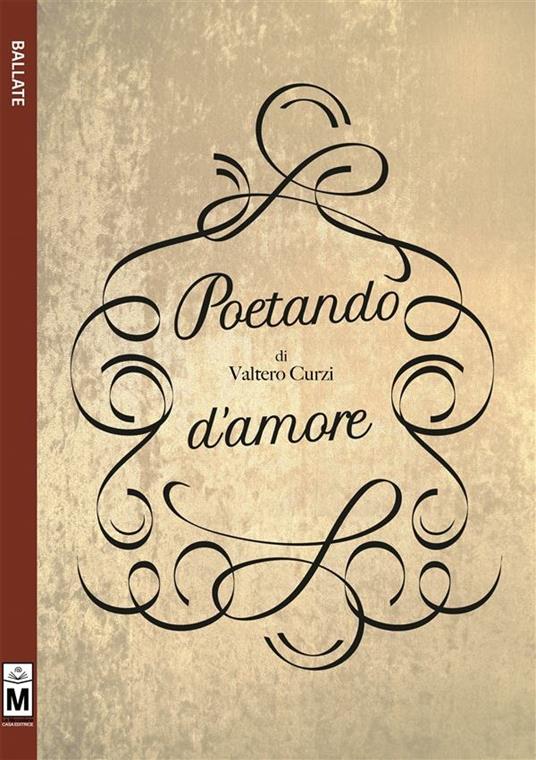 Poetando d'amore - Valtero Curzi,Gaia Cicaloni - ebook