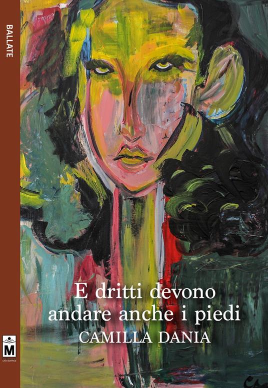 E dritti devono andare anche i piedi - Camilla Dania - copertina