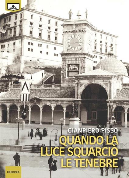 Quando la luce squarciò le tenebre - Gianpiero Pisso,Maria Grazia Beltrami,Gaia Cicaloni - ebook