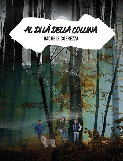 Al di là della collina - Rachele Coerezza,Chiara De Giorgi - ebook