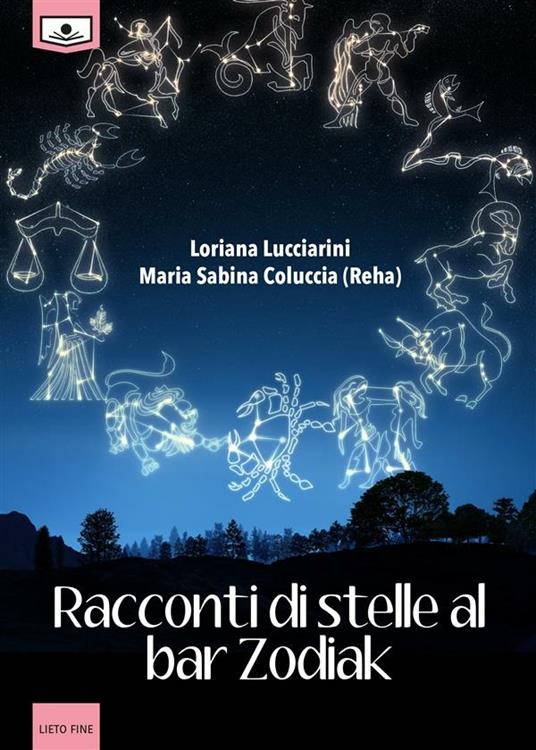 Racconti di stelle al bar Zodiak - Maria Sabina Coluccia,Loriana Lucciarini,Giuseppe Di Benedetto,Serena Mandrici - ebook