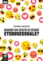 Quando hai scelto di essere eterosessuale? Ediz. integrale