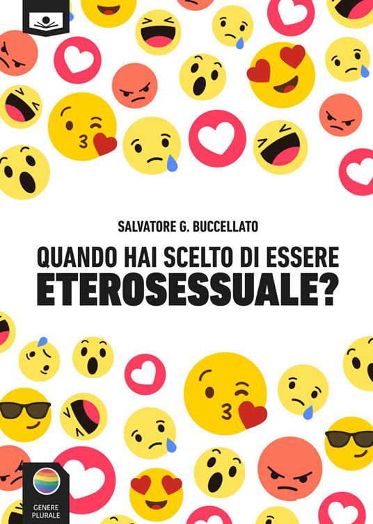 Quando hai scelto di essere eterosessuale? Ediz. integrale - Salvatore G. Buccellato,Simone Lapan,Giuseppe Di Benedetto - ebook