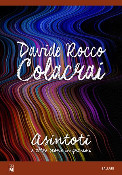 Asintoti e altre storie in grammi - Davide Rocco Colacrai - copertina