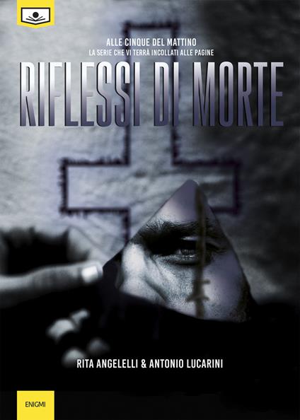 Riflessi di morte. Alle cinque del mattino. Vol. 3 - Rita Angelelli,Antonio Lucarini - copertina