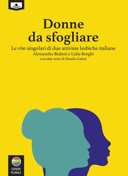 Donne da sfogliare. Le vite singolari di due attiviste lesbiche italiane - Alessandra Bialetti,Lidia Borghi,Maria Grazia Beltrami,Gaia Cicaloni - ebook