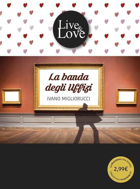 La banda degli Uffizi. Ediz. integrale - Ivano Migliorucci,Elena Ungini,Gaia Cicaloni - ebook