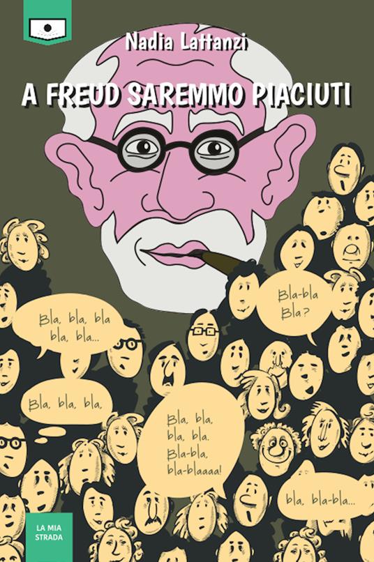 A Freud saremmo piaciuti. Ediz. integrale - Nadia Lattanzi - copertina
