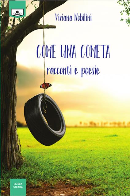 Come una cometa. Ediz. integrale - Viviana Nobilini - copertina