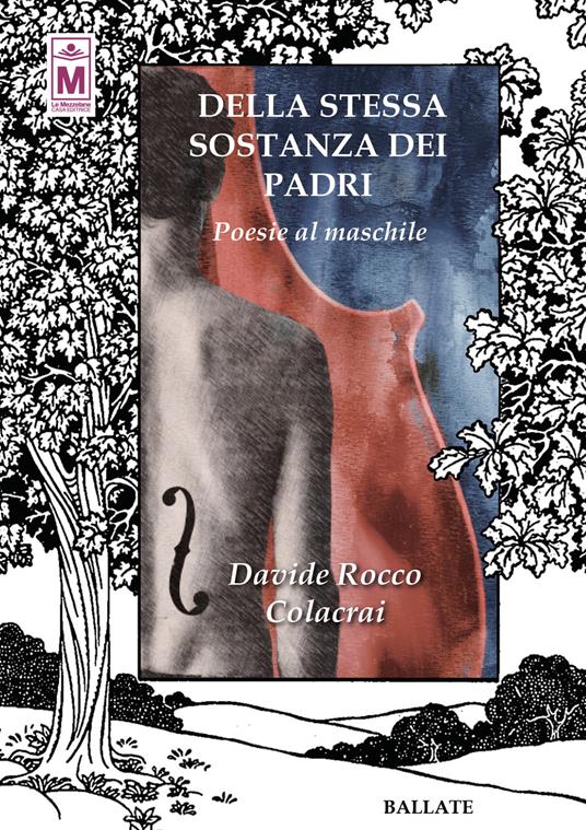 Della stessa sostanza dei padri. Poesie al maschile. Ediz. integrale - Davide Rocco Colacrai - copertina