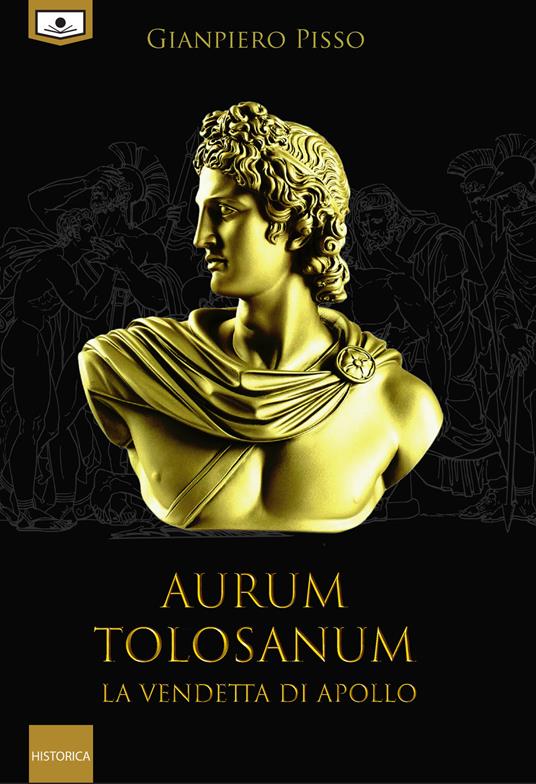 Aurum Tolosanum. La vendetta di Apollo - Gianpiero Pisso - copertina