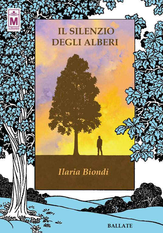 Il silenzio degli alberi. Ediz. integrale - Ilaria Biondi - copertina