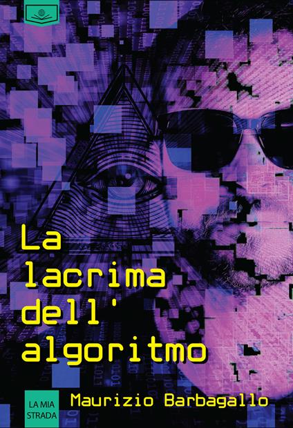 La lacrima dell'algoritmo - Maurizio Barbagallo - copertina