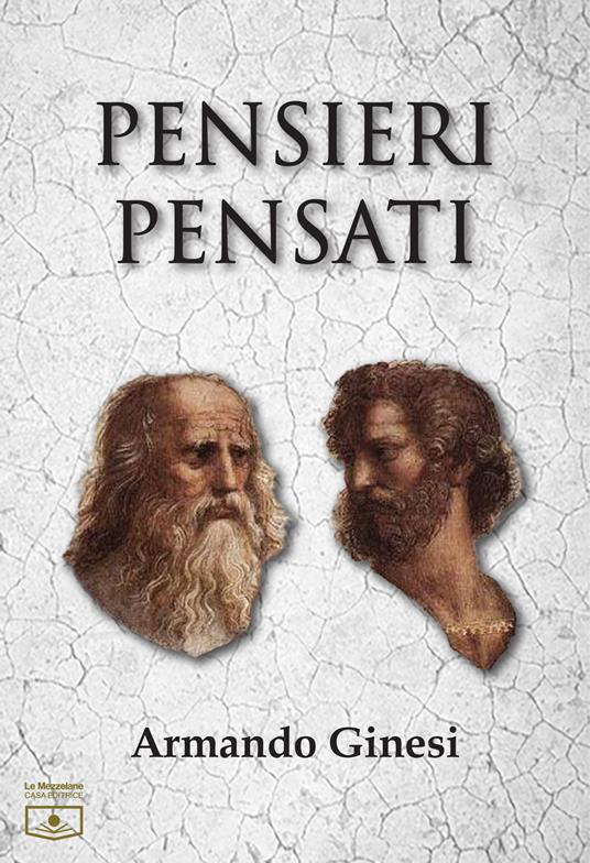 Pensieri pensati. Ediz. integrale - Armando Ginesi,Alessio Gherardini - ebook