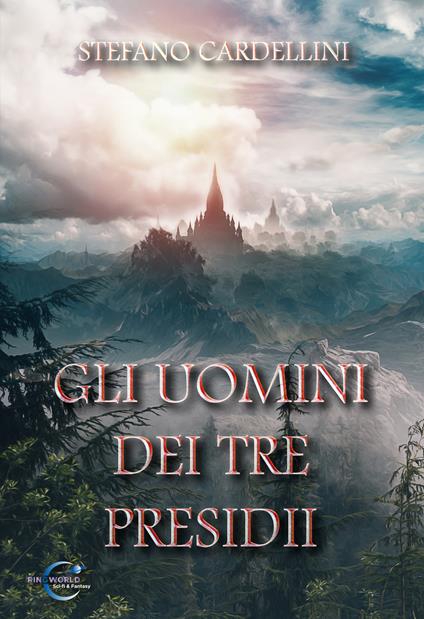 Gli uomini dei tre presidii - Stefano Cardellini,Maria Grazia Beltrami,Alessio Gherardini - ebook