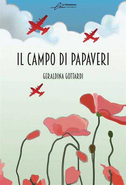 Il campo di papaveri. Ediz. integrale - Geraldina Gottardi - copertina