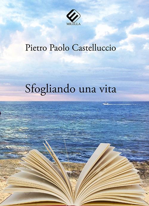 Sfogliando una vita - Pietro Paolo Castelluccio - copertina