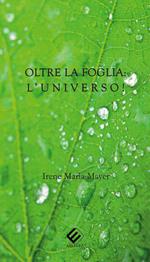 Oltre la foglia: l'universo!