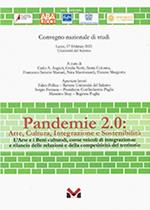 Pandemie 2.0: arte, cultura, integrazione e sostenibilità. L'arte e i beni culturali, come veicoli di integrazione e rilascio delle relazioni e della competitività del territorio