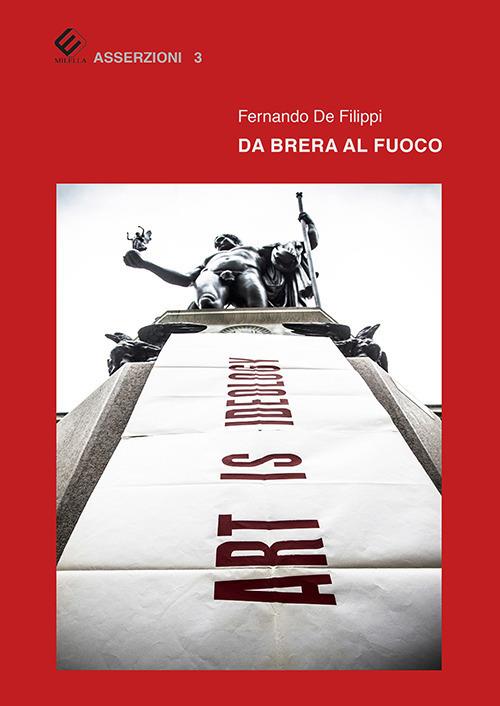 Da Brera al Fuoco - Fernando De Filippi - copertina