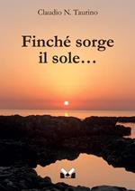 Finché sorge il sole...