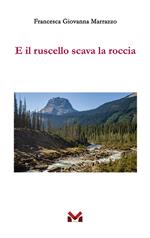 E il ruscello scava la roccia