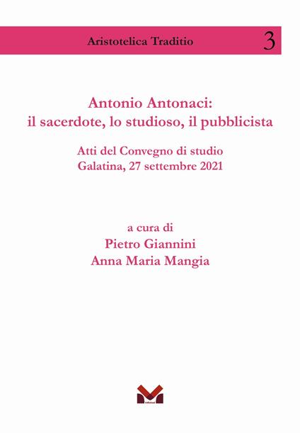 Antonio Antonaci: il sacerdote, lo studioso, il pubblicista. Atti del Convegno di studio Galatina, 27 settembre 2021 - copertina