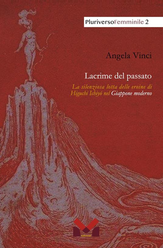 Lacrime del passato. La silenziosa lotta delle eroine di Higuchi Ichiyō nel Giappone moderno - Angela Vinci - copertina