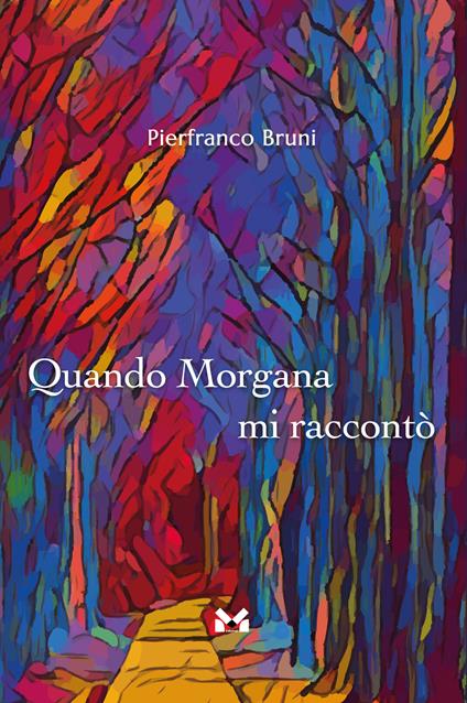 Quando Morgana mi raccontò - Pierfranco Bruni - copertina