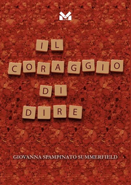 Il coraggio di dire - Giovanna Spampinato Summerfield - copertina