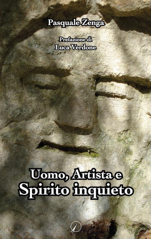 Uomo, artista e spirito inquieto - Pasquale Zenga - copertina