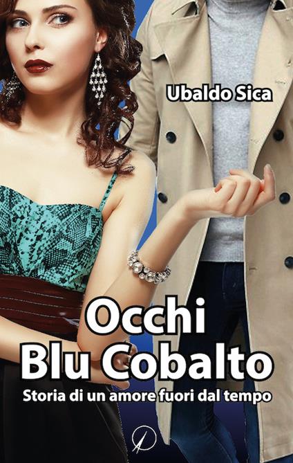 Occhi blu cobalto. Storia di un amore fuori dal tempo - Ubaldo Sica - copertina