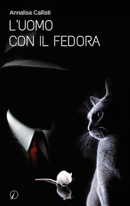 L' uomo con il fedora - Annalisa Callisti - copertina