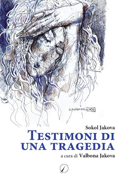 Testimoni di una tragedia - Sokol Jakova - copertina