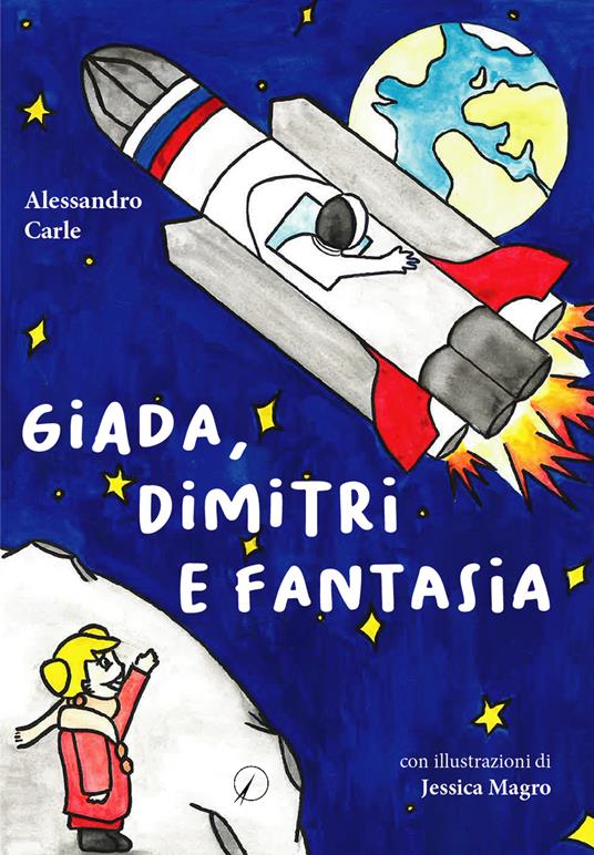 Giada, Dimitri e fantasia - Alessandro Carle - copertina