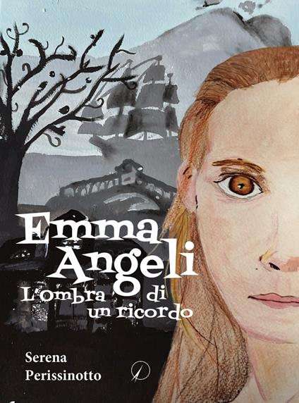 Emma Angeli. L'ombra di un ricordo - Serena Perissinotto - copertina