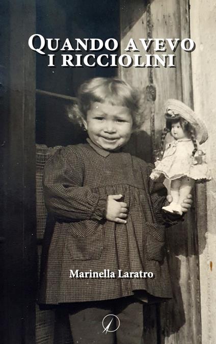 Quando avevo i ricciolini - Marinella Laratro - copertina