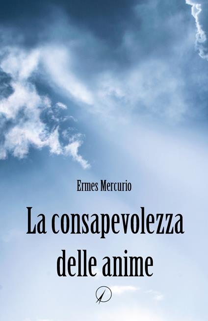 La consapevolezza delle anime - Ermes Mercurio - copertina