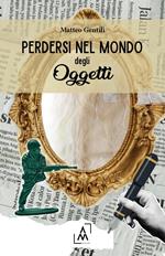 Perdersi nel mondo degli oggetti