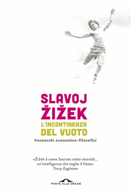 L' incontinenza del vuoto. Pennacchi economico-filosofici - Slavoj Zizek - copertina