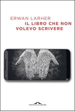 Il libro che non volevo scrivere