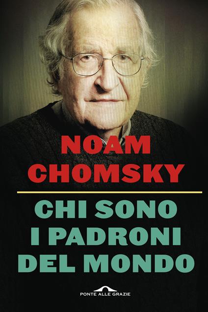 Chi sono i padroni del mondo. Nuova ediz. - Noam Chomsky - copertina