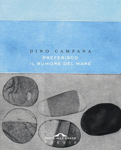 Preferisco il rumore del mare - Dino Campana - copertina